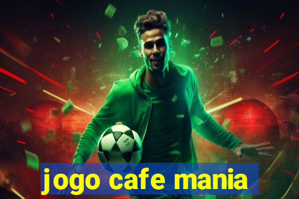 jogo cafe mania